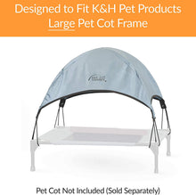 Load image into Gallery viewer, K&amp;H Pet Products Pet Cot Canopy