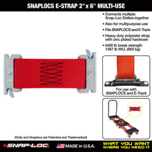 Load image into Gallery viewer, SNAPLOCS E-Strap 2"x6" Multi-USE (USA!) Also Used for Connecting Multiple Snap-Loc Dolly Carts
