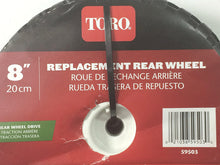 Load image into Gallery viewer, REAR MOWER WHL 8" 22" by TORO MfrPartNo 59503